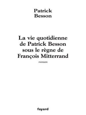 cover image of La vie quotidienne de Patrick Besson sous le règne de François Mitterrand